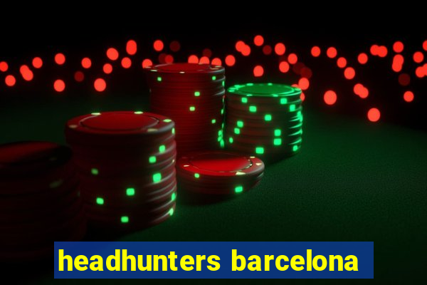 headhunters barcelona