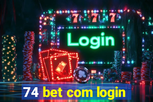 74 bet com login