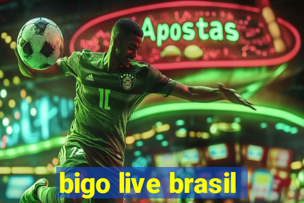 bigo live brasil