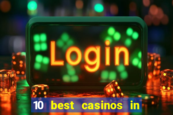 10 best casinos in the world