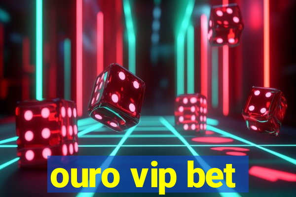 ouro vip bet