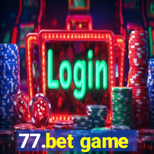 77.bet game