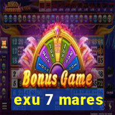 exu 7 mares