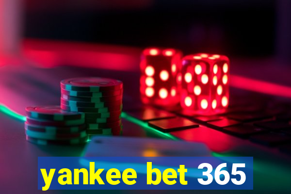 yankee bet 365