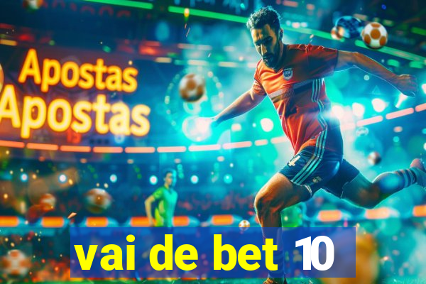 vai de bet 10