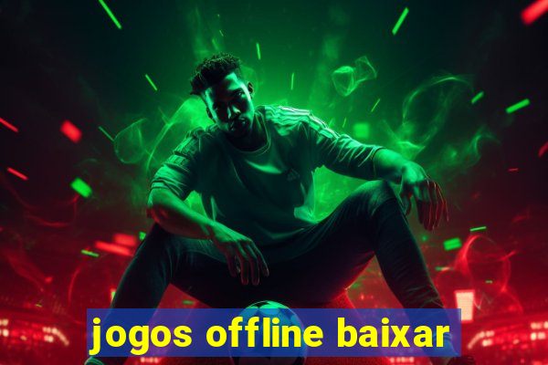 jogos offline baixar