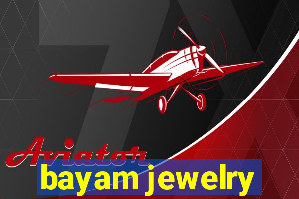 bayam jewelry