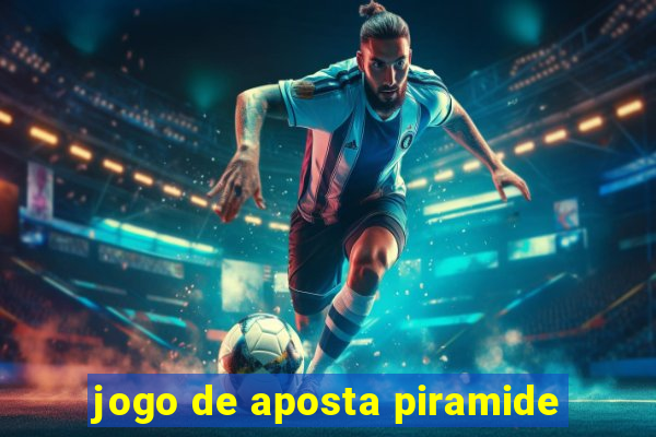 jogo de aposta piramide