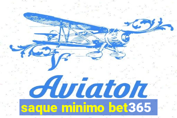 saque minimo bet365