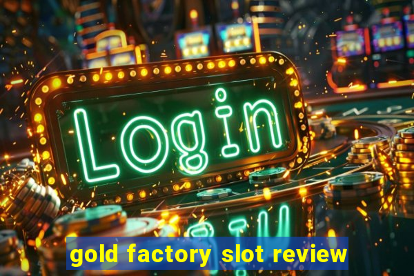 gold factory slot review