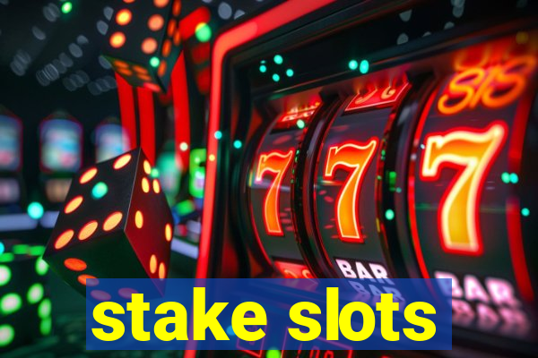 stake slots