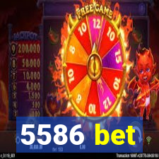 5586 bet