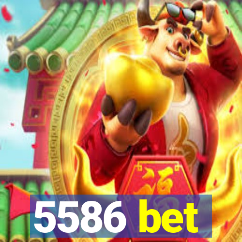 5586 bet