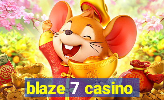 blaze 7 casino