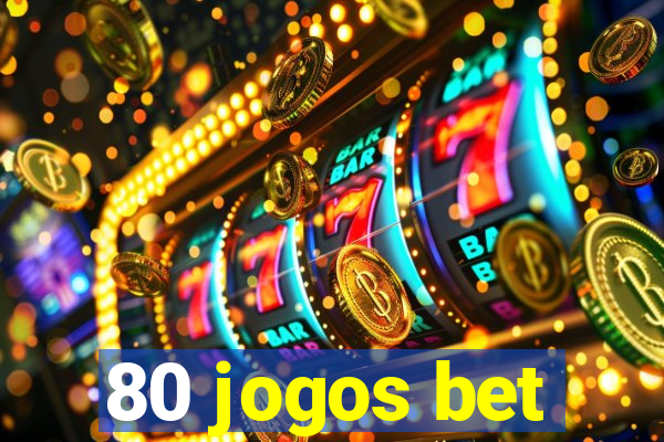 80 jogos bet