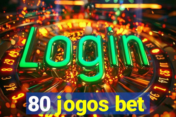 80 jogos bet