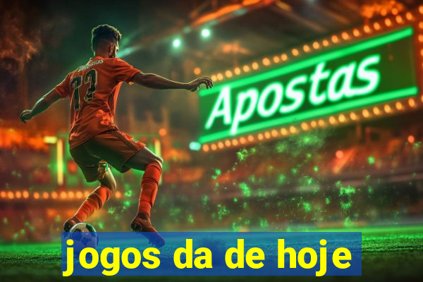 jogos da de hoje