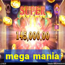 mega mania