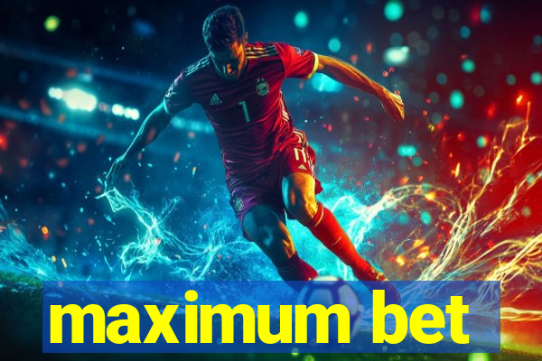 maximum bet