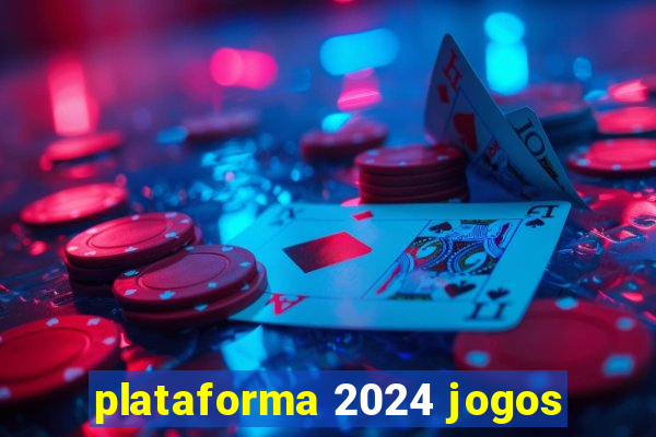 plataforma 2024 jogos