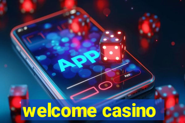 welcome casino