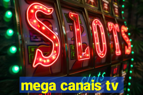 mega canais tv