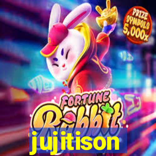 jujitison