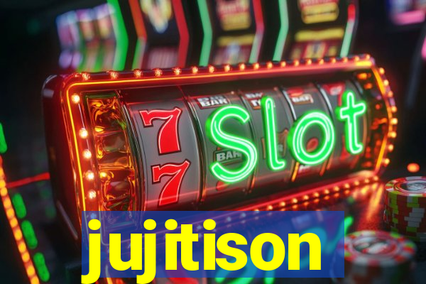 jujitison