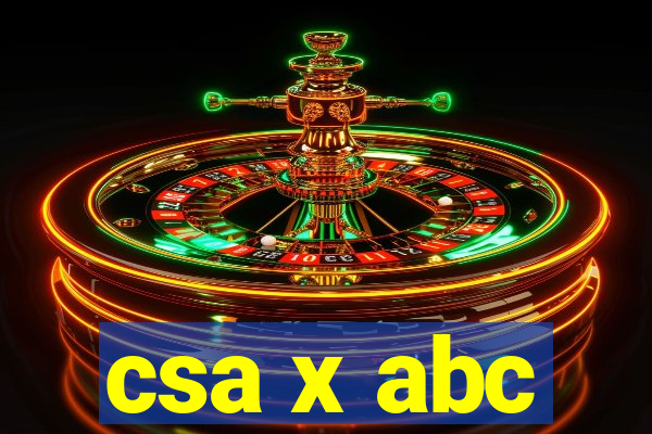 csa x abc