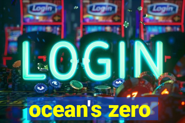 ocean's zero