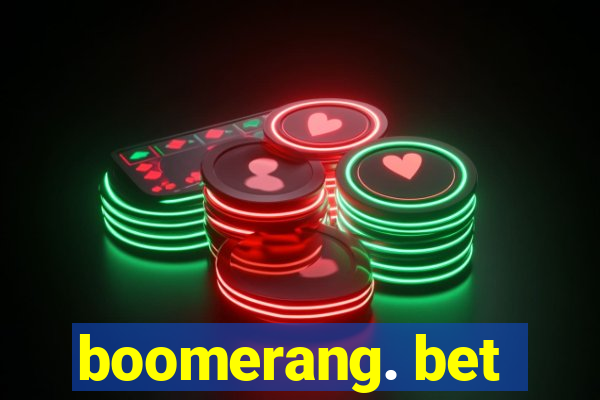 boomerang. bet