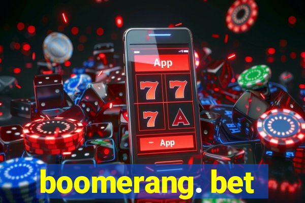 boomerang. bet