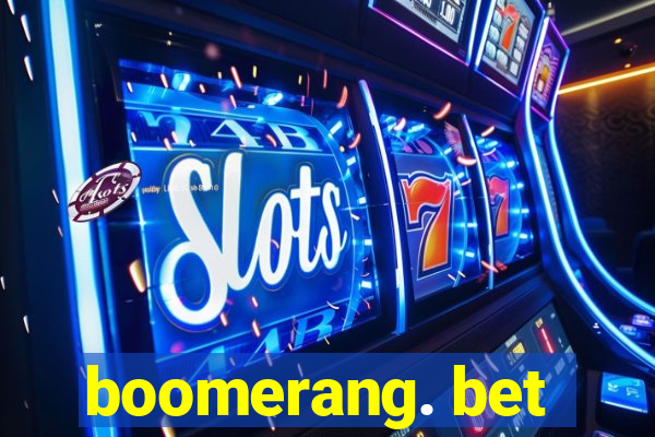 boomerang. bet