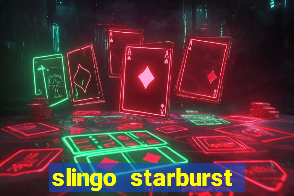 slingo starburst slot game