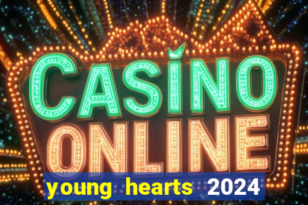 young hearts 2024 online legendado