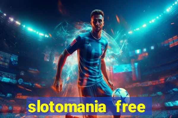 slotomania free casino slots