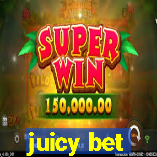 juicy bet