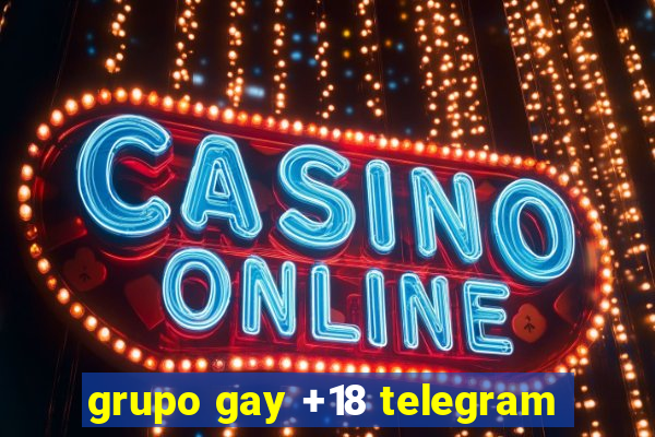 grupo gay +18 telegram