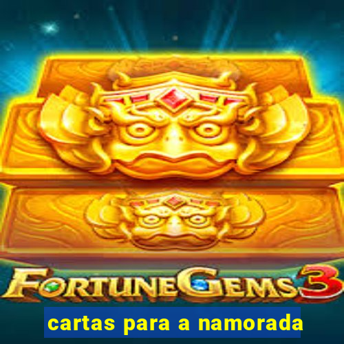 cartas para a namorada