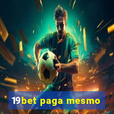 19bet paga mesmo