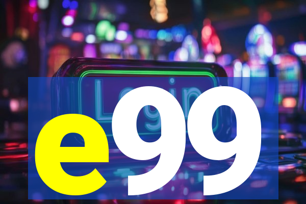 e99