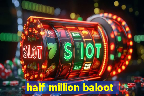 half million baloot