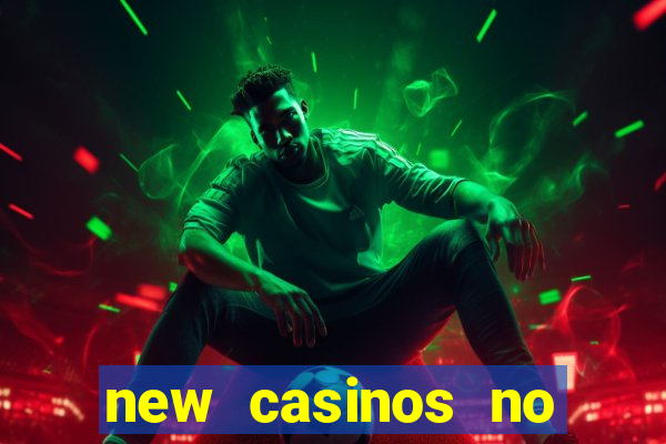 new casinos no deposit bonus