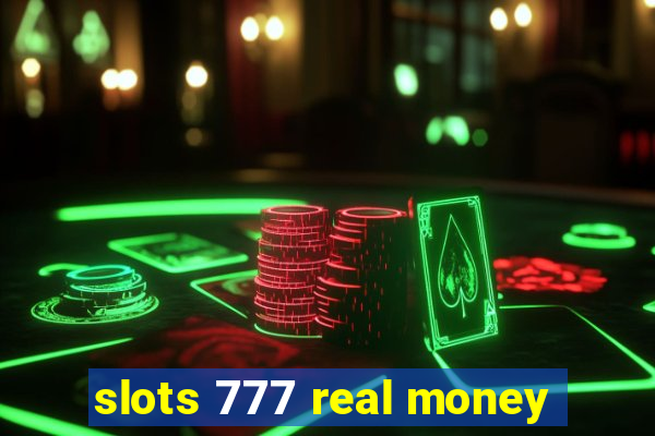 slots 777 real money