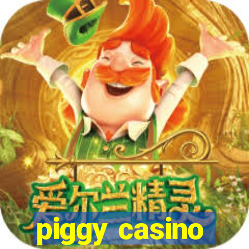 piggy casino