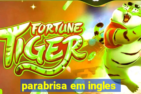 parabrisa em ingles