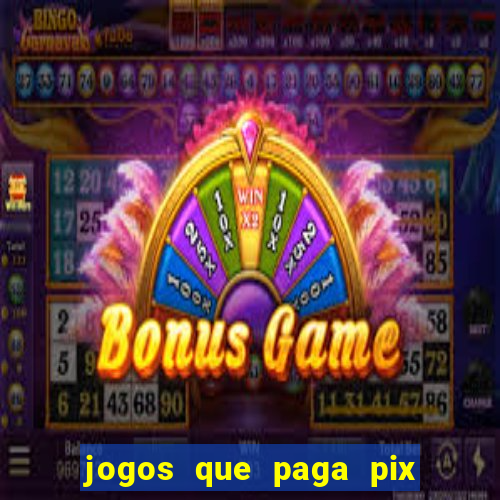 jogos que paga pix na hora