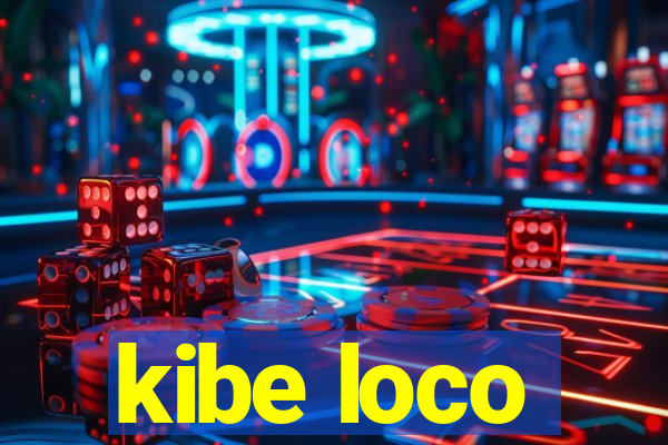 kibe loco