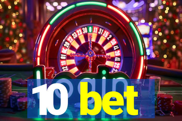 10 bet