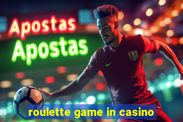 roulette game in casino